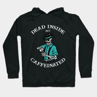 Dead Inside But Caffeinated Hoodie